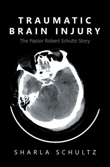 Traumatic Brain Injury - Sharla Schultz