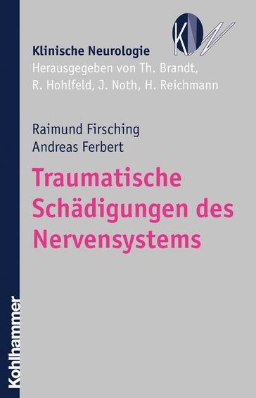 Traumatische Schädigungen des Nervensystems - Andreas Ferbert - Heinz Reichmann - Johannes Noth - Raimund Firsching - Reinhard Hohlfeld - Thomas Brandt