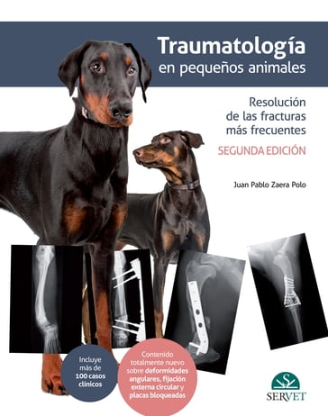 Traumatología en pequeños animales. Resolución de las fracturas más frecuentes, 2.ª ed. - Juan Pablo Zaerea