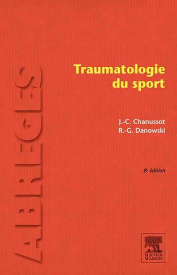 Traumatologie du sport - Jean-Claude Chanussot - Raymond-Gilbert Danowski