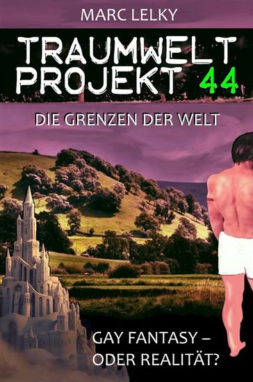 Traumwelt-Projekt 44  Die Grenzen der Welt - Marc Lelky