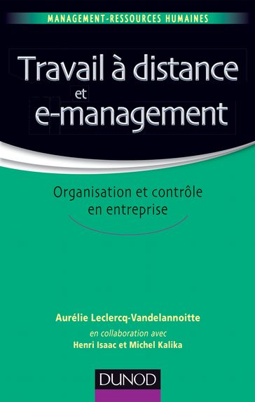 Travail à distance et e-management - Aurélie Leclercq - Henri Isaac - Michel Kalika