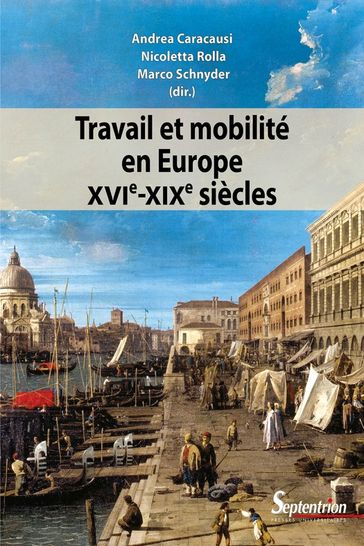Travail et mobilité en Europe (XVIe-XIXesiècles) - Collectif
