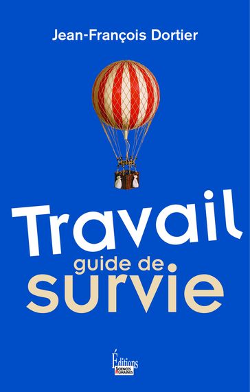 Travail, guide de survie - Jean-François Dortier