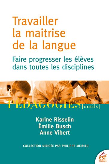 Travailler la maitrise de la langue - Karine Risselin - Emilie Busch - Anne Vibert