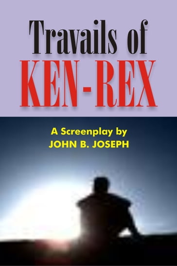 Travails of Ken-Rex - John B. Joseph