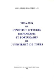 Travaux de l Institut d études hispaniques et portugaises de l Université de Tours