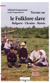 Travaux sur le folklore slave suivi de Légendes chrétiennes de l