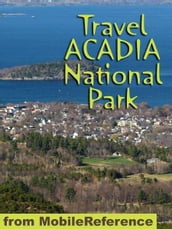 Travel Acadia National Park: Guide And Maps (Mobi Travel)