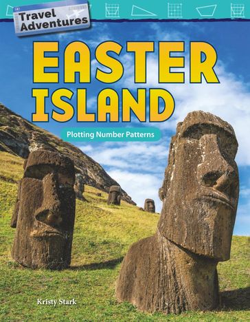 Travel Adventures: Easter Island: Plotting Number Patterns: Read-along ebook - Kristy Stark