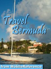 Travel Bermuda: Incl. Hamilton, Saint George & more - illustrated travel guide and maps (Mobi Travel)