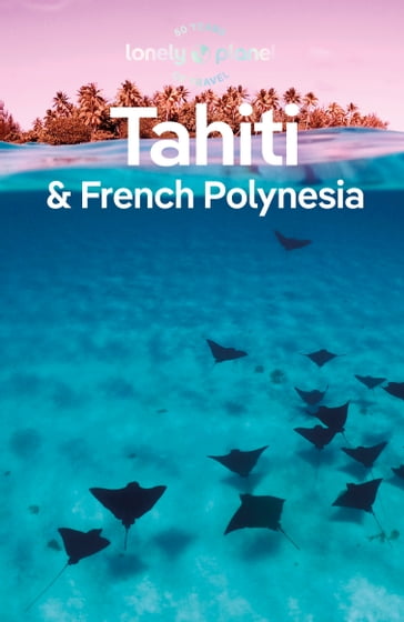 Travel Guide Tahiti & French Polynesia - Celeste Brash - Jean-Bernard Carillet - Ashley Harrell
