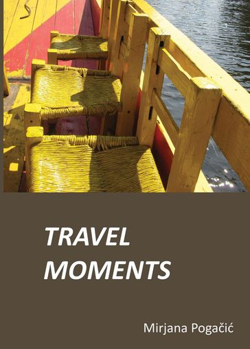 Travel Moments - Mirjana Pogai