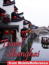 Travel Shanghai, China: Illustrated Travel Guide, Phrasebook, And Maps (Mobi Travel)