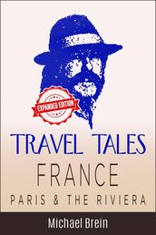 Travel Tales: France Paris & The Riviera