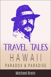 Travel Tales: Hawaii Paradox & Paradise