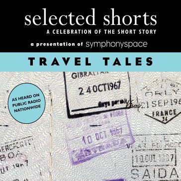 Travel Tales - N.M. Kelby - Max Steele - Jason Brown - Joan Didion - Nadine Gordimer - Ring Lardner