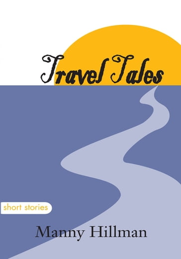 Travel Tales - Manny Hillman