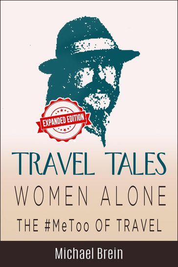 Travel Tales: Women Alone  The #MeToo of Travel! - Michael Brein