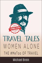 Travel Tales: Women Alone The #MeToo of Travel!
