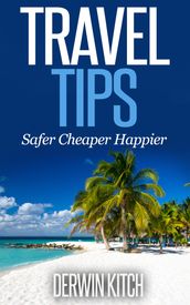 Travel Tips Safer Cheaper Happier