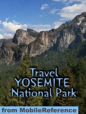 Travel Yosemite National Park: Travel Guide And Maps (Mobi Travel)