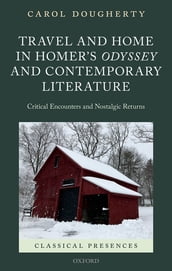 Travel and Home in Homer s Odyssey and Contemporary Literature