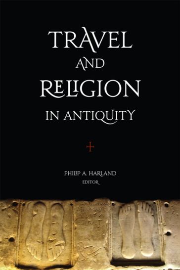 Travel and Religion in Antiquity - Philip A. Harland