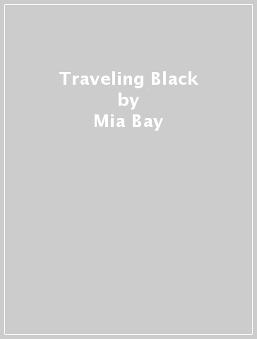 Traveling Black - Mia Bay