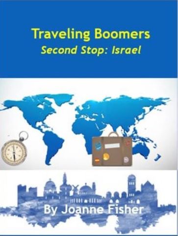 Traveling Boomers: Second Stop Israel - Joanne Fisher