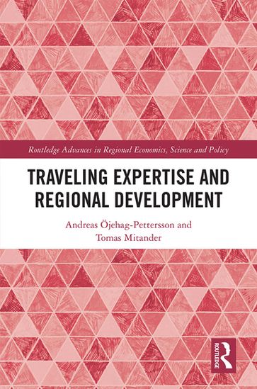 Traveling Expertise and Regional Development - Andreas Öjehag-Pettersson - Tomas Mitander