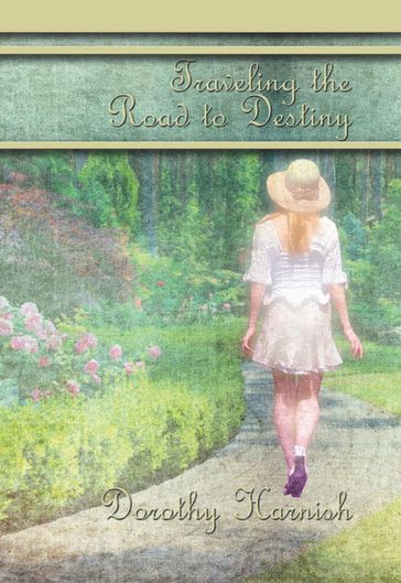 Traveling the Road to Destiny - Dorothy Harnish