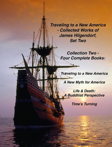 Traveling to a New America - Collected Works of James Hilgendorf, Set Two - James Hilgendorf