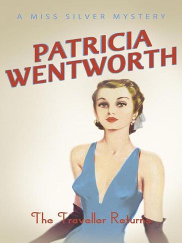 Traveller Returns - Patricia Wentworth