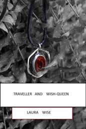 Traveller and Wish-Queen
