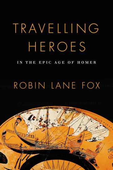 Travelling Heroes - Robin Lane Fox