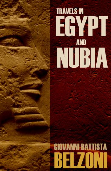 Travels in Egypt and Nubia: Belzoni (Expanded, Annotated) - Giovanni Battista Belzoni