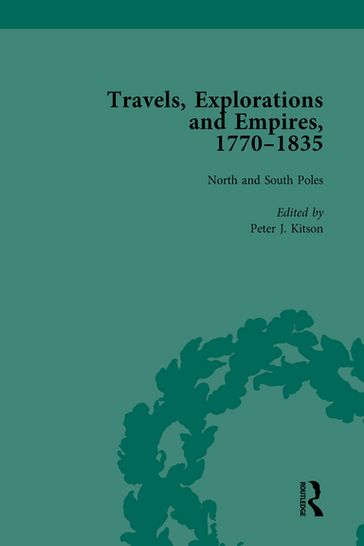 Travels, Explorations and Empires, 1770-1835, Part I Vol 3 - Tim Fulford - Peter J Kitson - Tim Youngs
