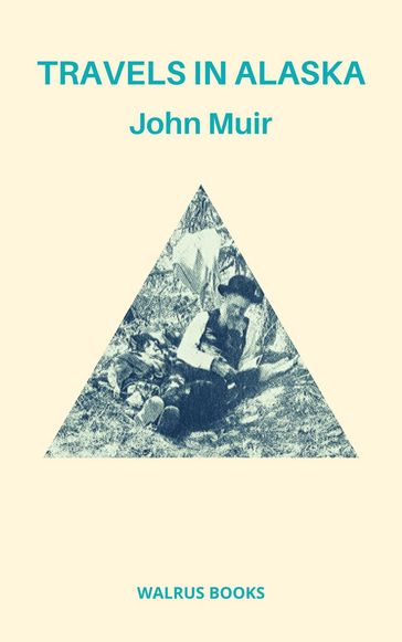 Travels in Alaska - John Muir