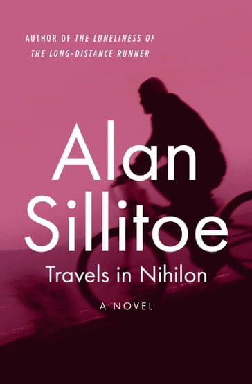 Travels in Nihilon - Alan Sillitoe