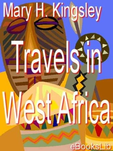 Travels in West Africa - Mary H. Kingsley