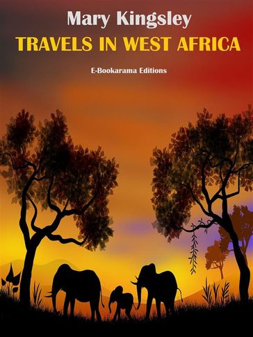 Travels in West Africa - Mary Kingsley