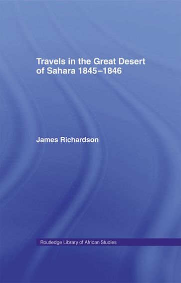 Travels in the Great Desert - James Richardson