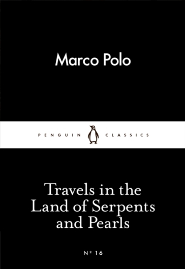Travels in the Land of Serpents and Pearls - Marco Polo