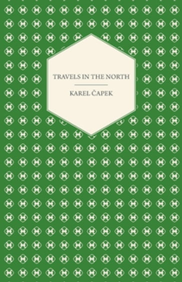 Travels in the North - Exemplified by the Author's Drawings - Karel apek