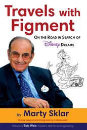 Travels with Figment: On the Road in Search of Disney Dreams