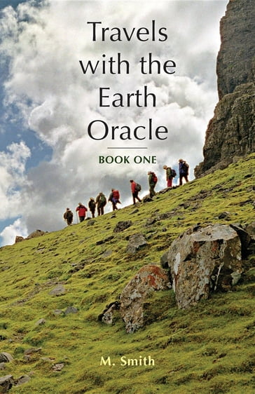 Travels with the Earth Oracle - Book One - M. Smith