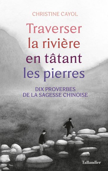 Traverser la rivière en tâtant les pierres - Christine Cayol