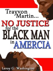Trayvon MartinNo Justice For The Black Man In America!