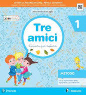 Tre amici. Curiosi per natura. Per la Scuola elementare. Con e-book. Con espansione online. Vol. 1